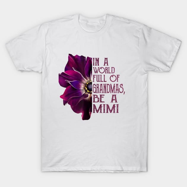 Womens In A World Full Of Grandmas Be A Mimi Purple Anemone Flower T-Shirt by BestFamilyTee